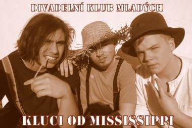 Divadelní představení. Kluci od Mississippi